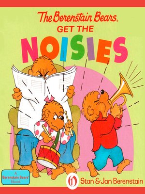 cover image of Berenstain Bears Get the Noisies